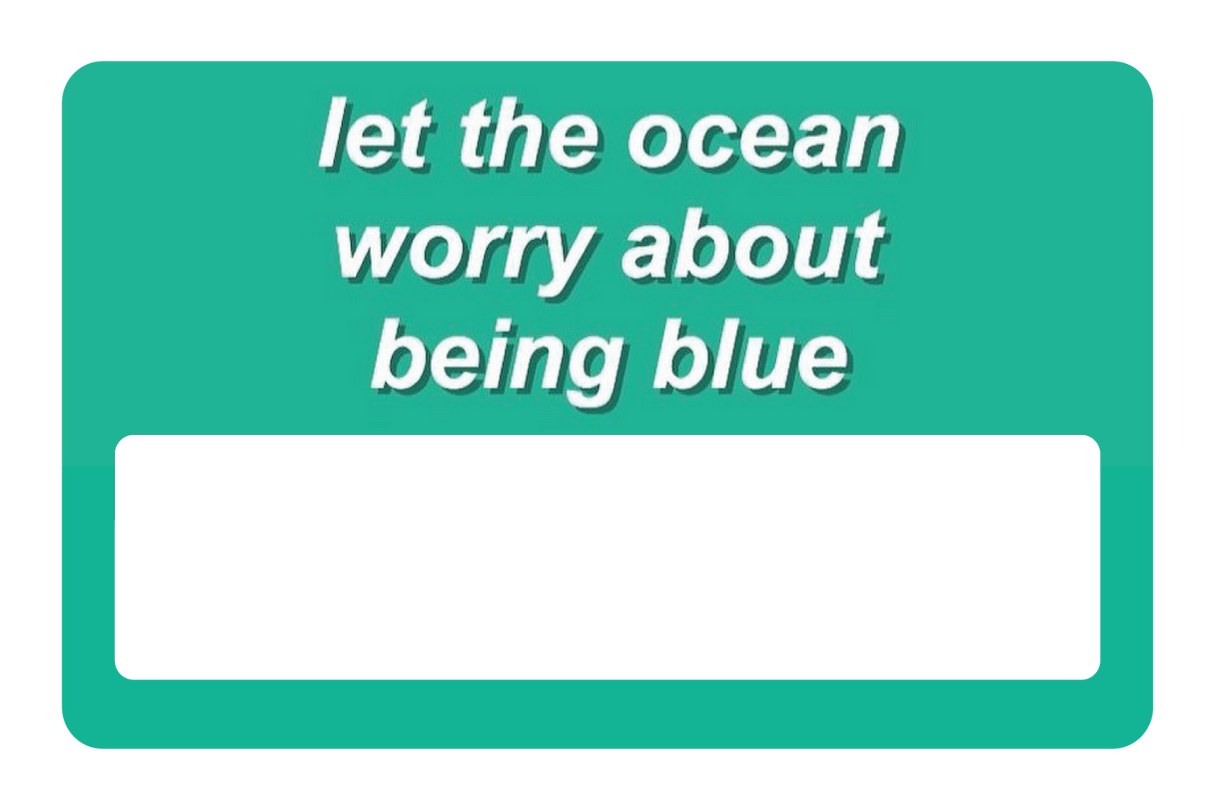 Dont Be Blue