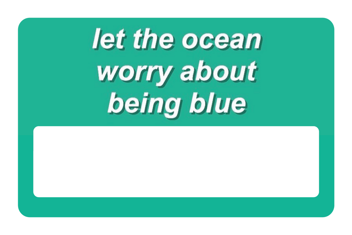 Dont Be Blue