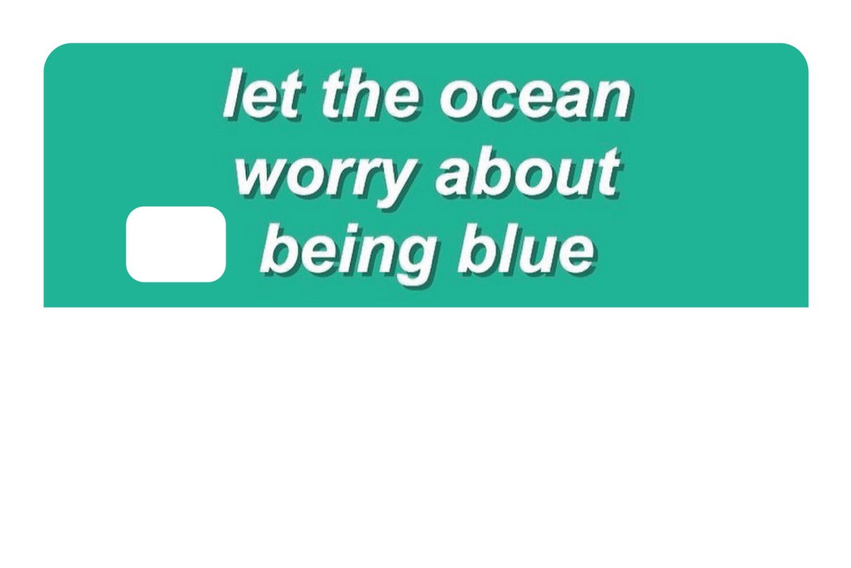 Dont Be Blue