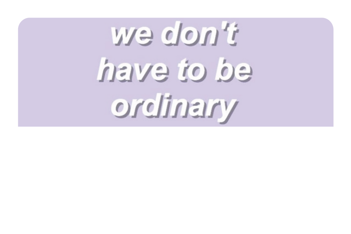 Dont Be Ordinary