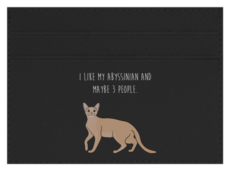 I like my Abyssinian and maybe 3 people