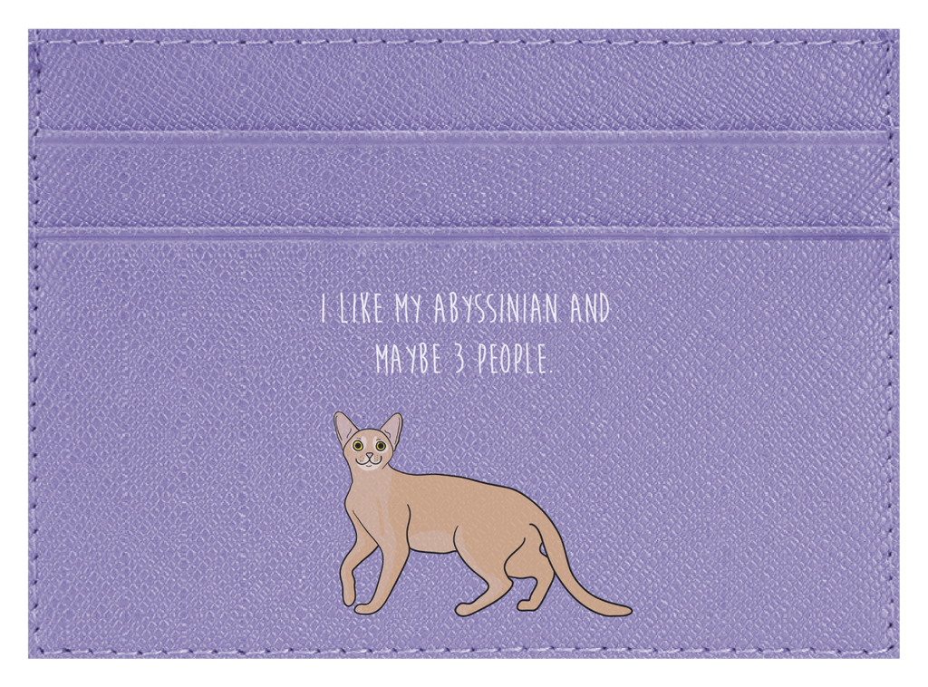 I like my Abyssinian and maybe 3 people