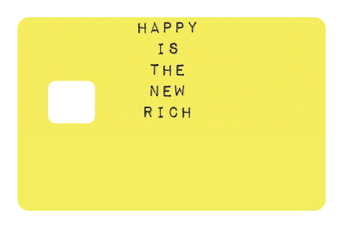 Happy Is The New Rich