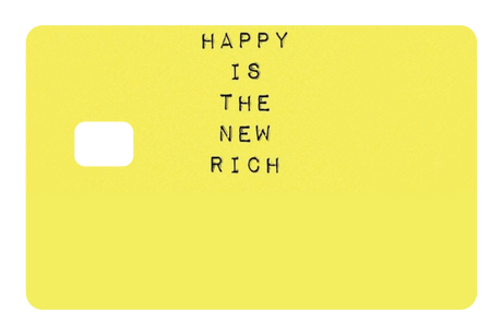 Happy Is The New Rich