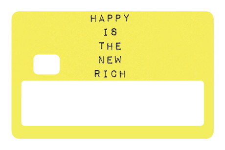 Happy Is The New Rich