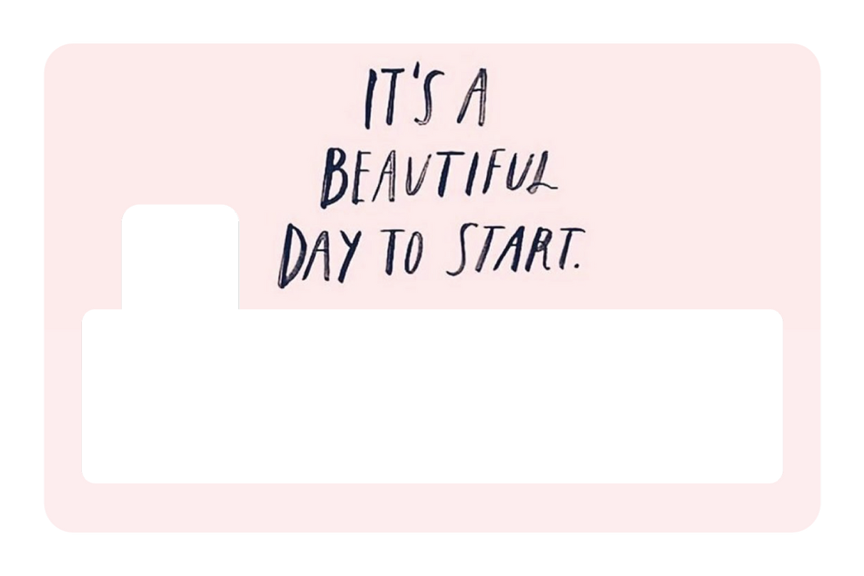 It's a Beautiful Day to Start