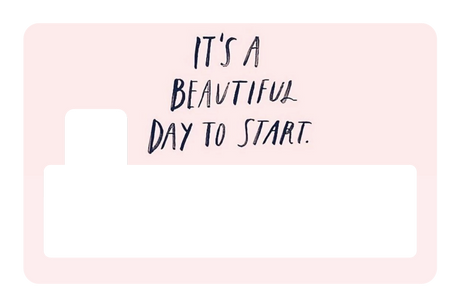 It's a Beautiful Day to Start