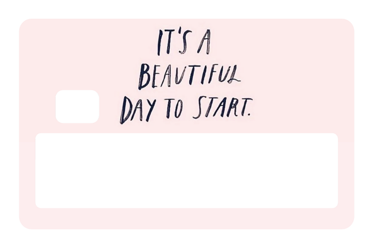 It's a Beautiful Day to Start