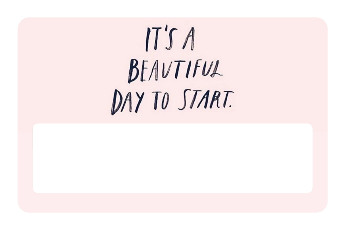 It's a Beautiful Day to Start