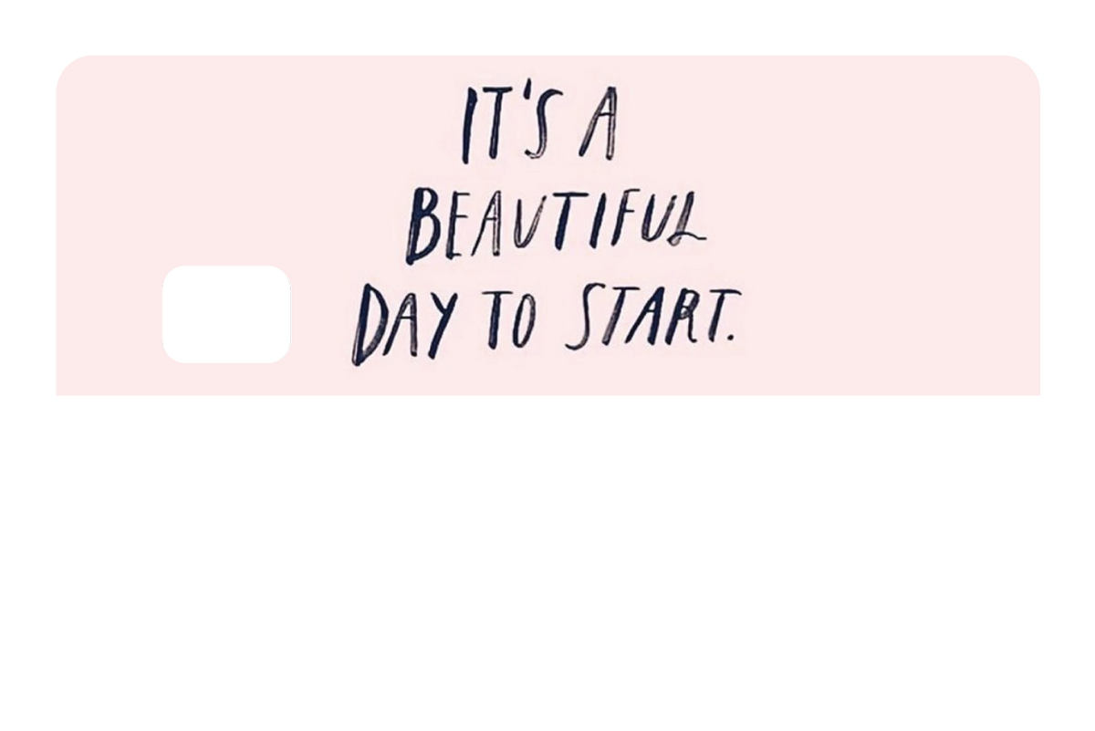 It's a Beautiful Day to Start
