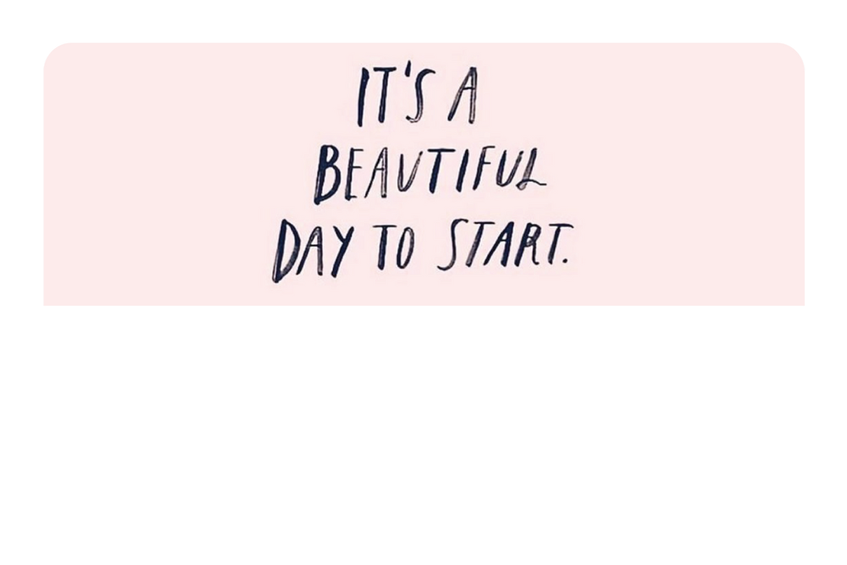 It's a Beautiful Day to Start