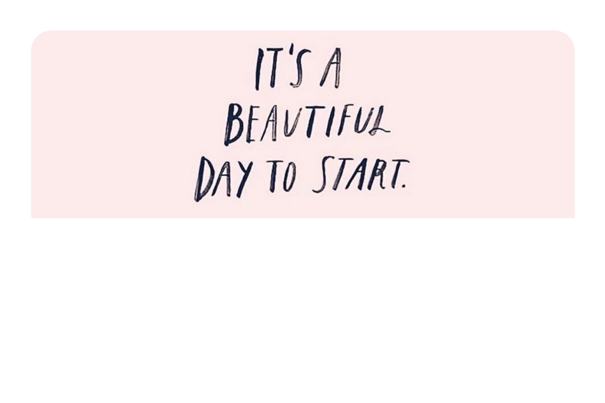 It's a Beautiful Day to Start