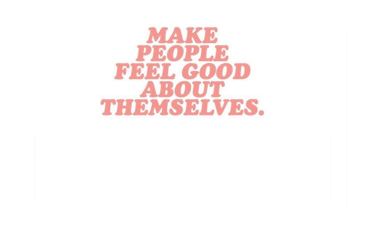 Make People Feel Good