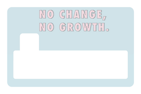 No Change No Growth