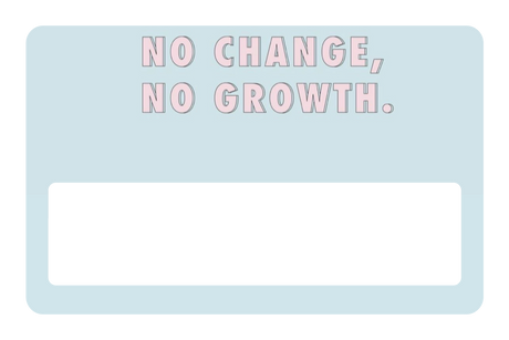 No Change No Growth