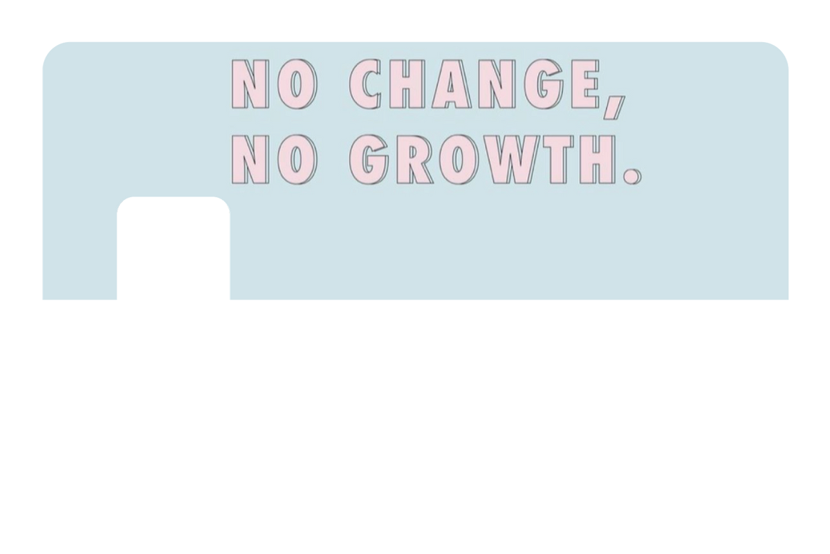 No Change No Growth