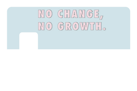 No Change No Growth