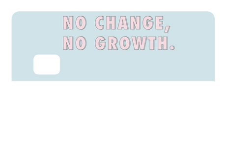 No Change No Growth