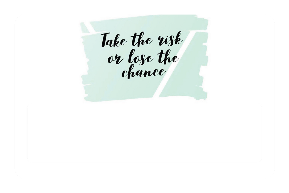 Take The Risk