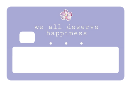 We All Deserve Happiness