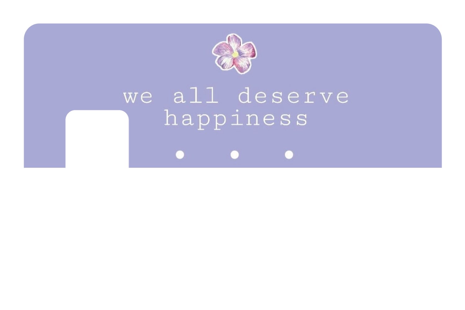 We All Deserve Happiness