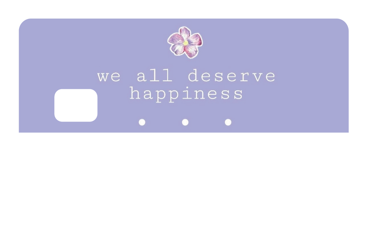 We All Deserve Happiness