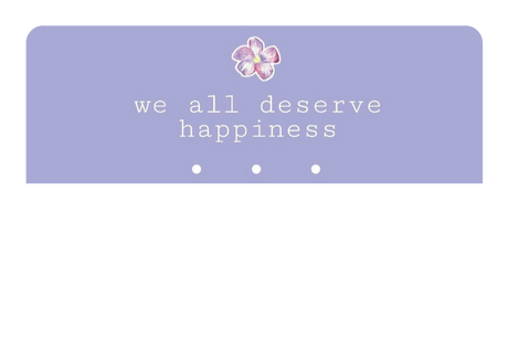 We All Deserve Happiness