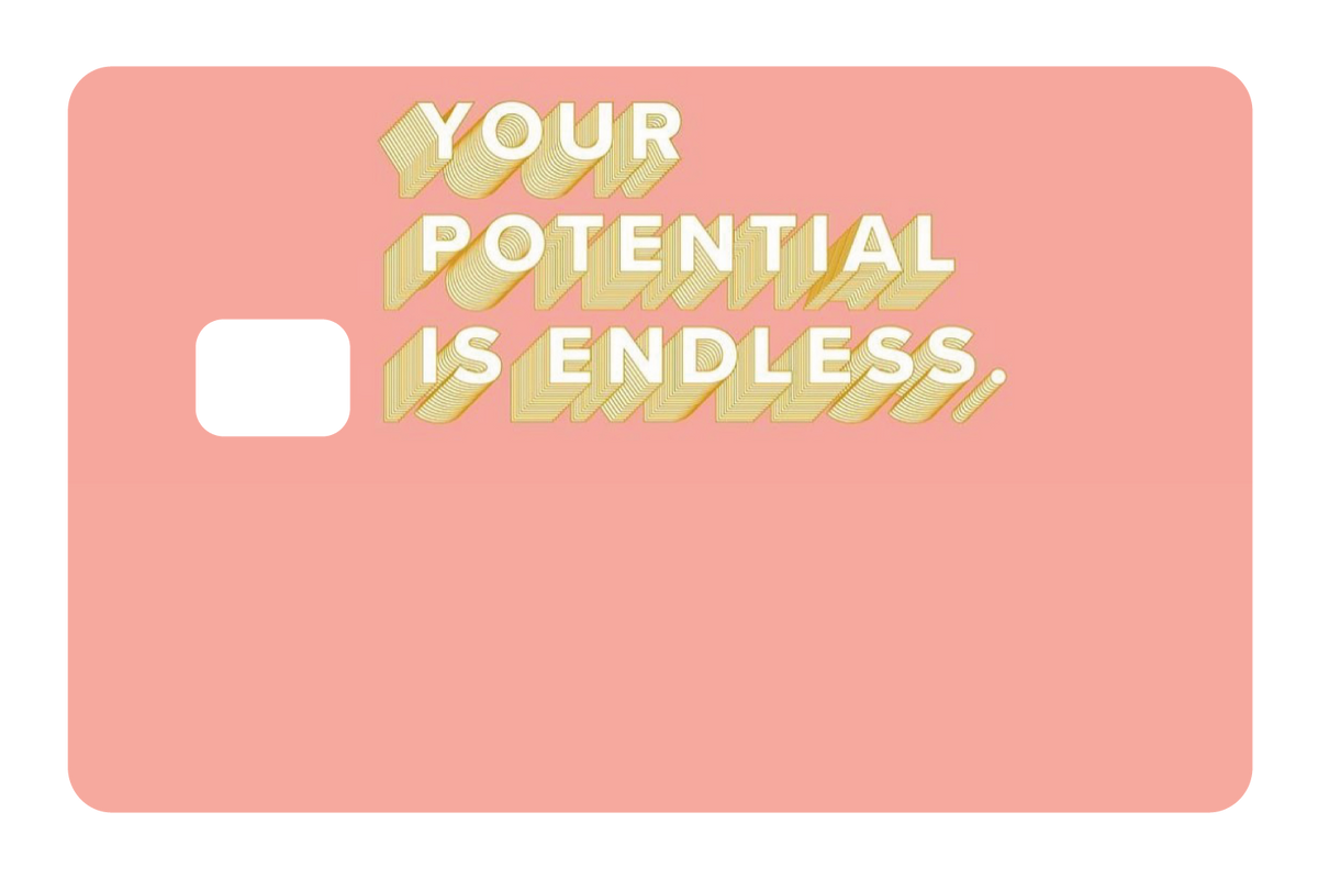 Your Potential is Endless