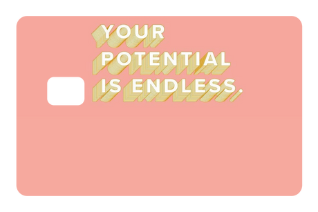 Your Potential is Endless