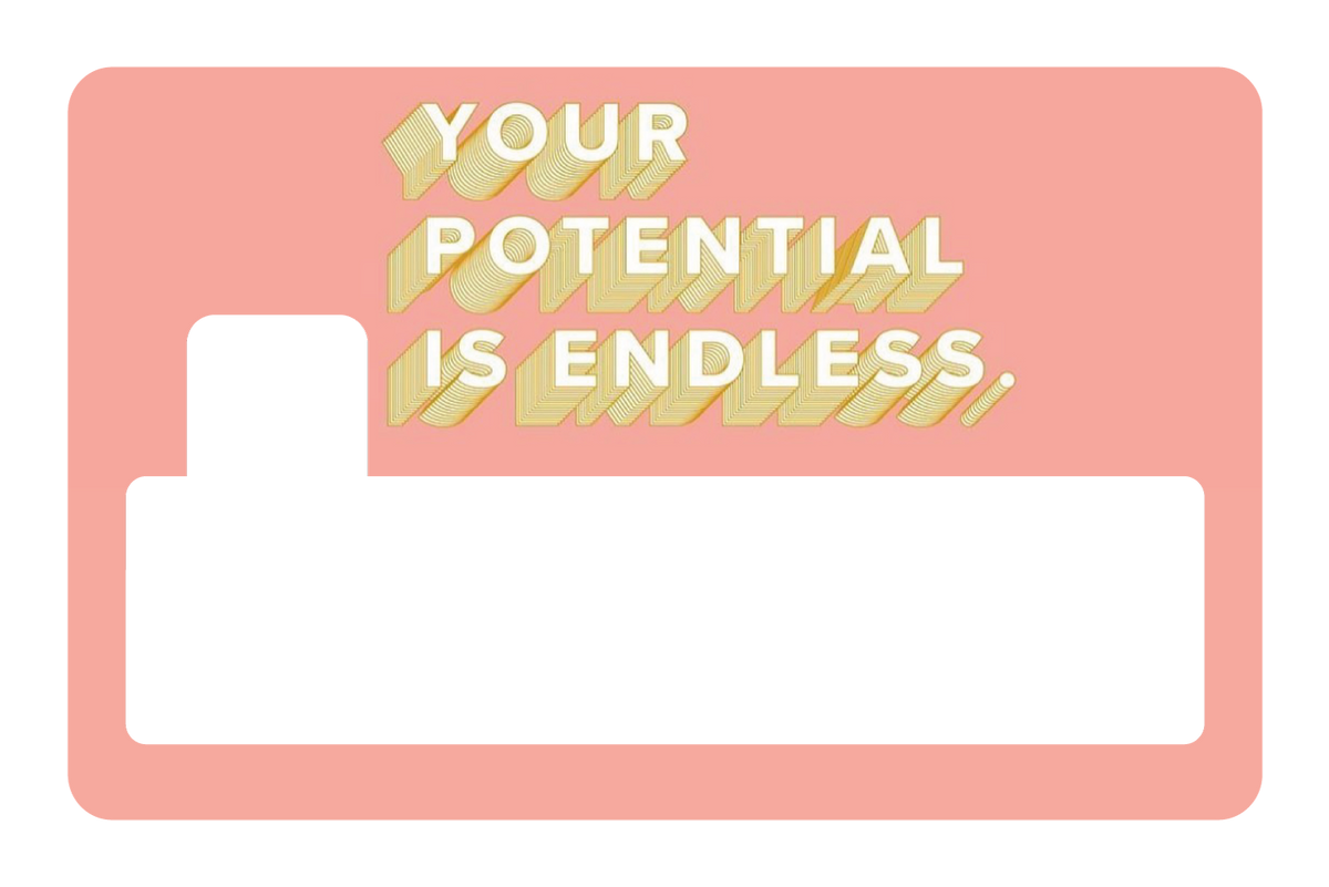 Your Potential is Endless