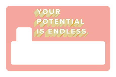 Your Potential is Endless