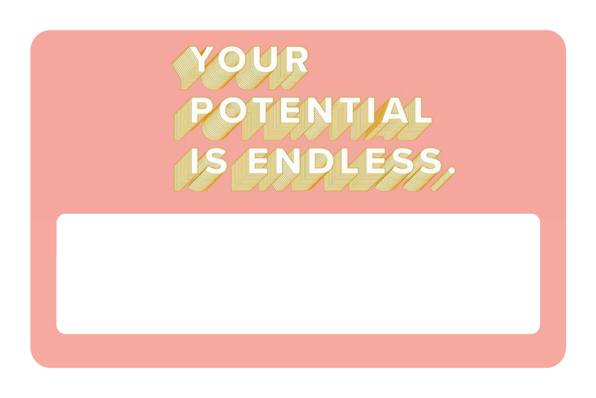 Your Potential is Endless