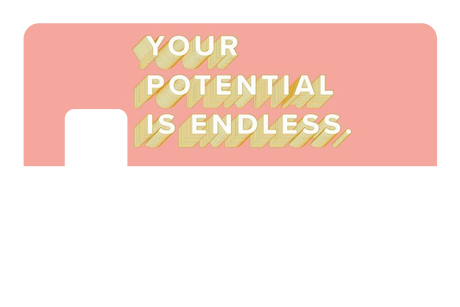 Your Potential is Endless