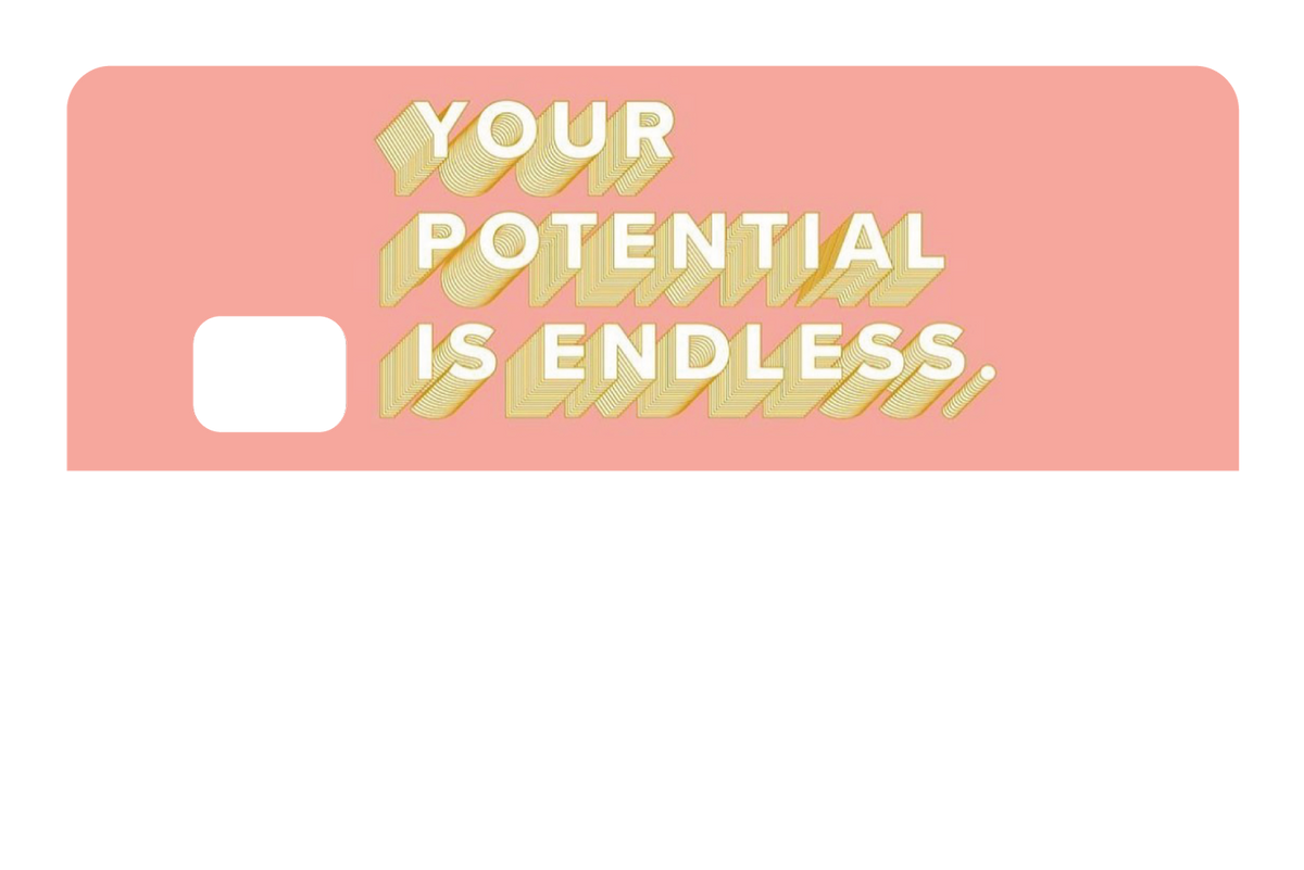Your Potential is Endless