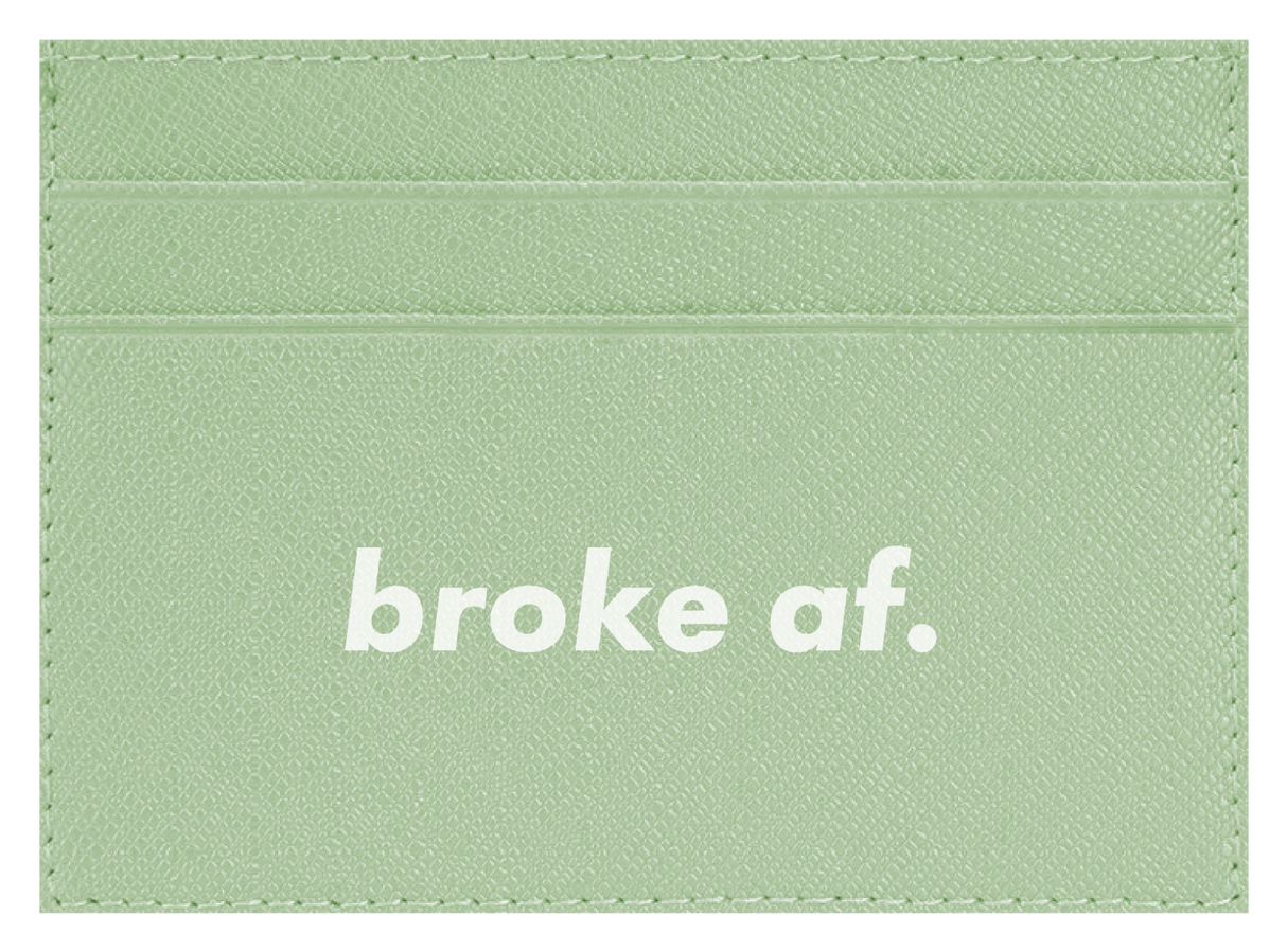 Broke AF