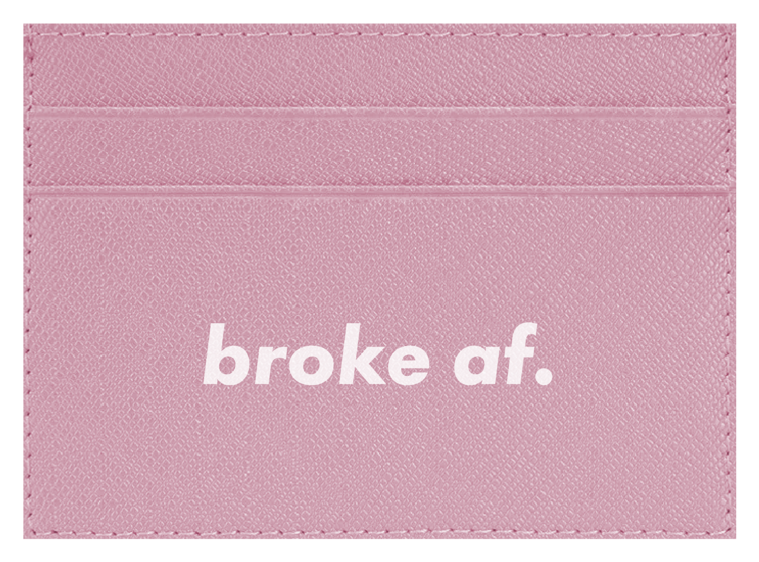 Broke AF