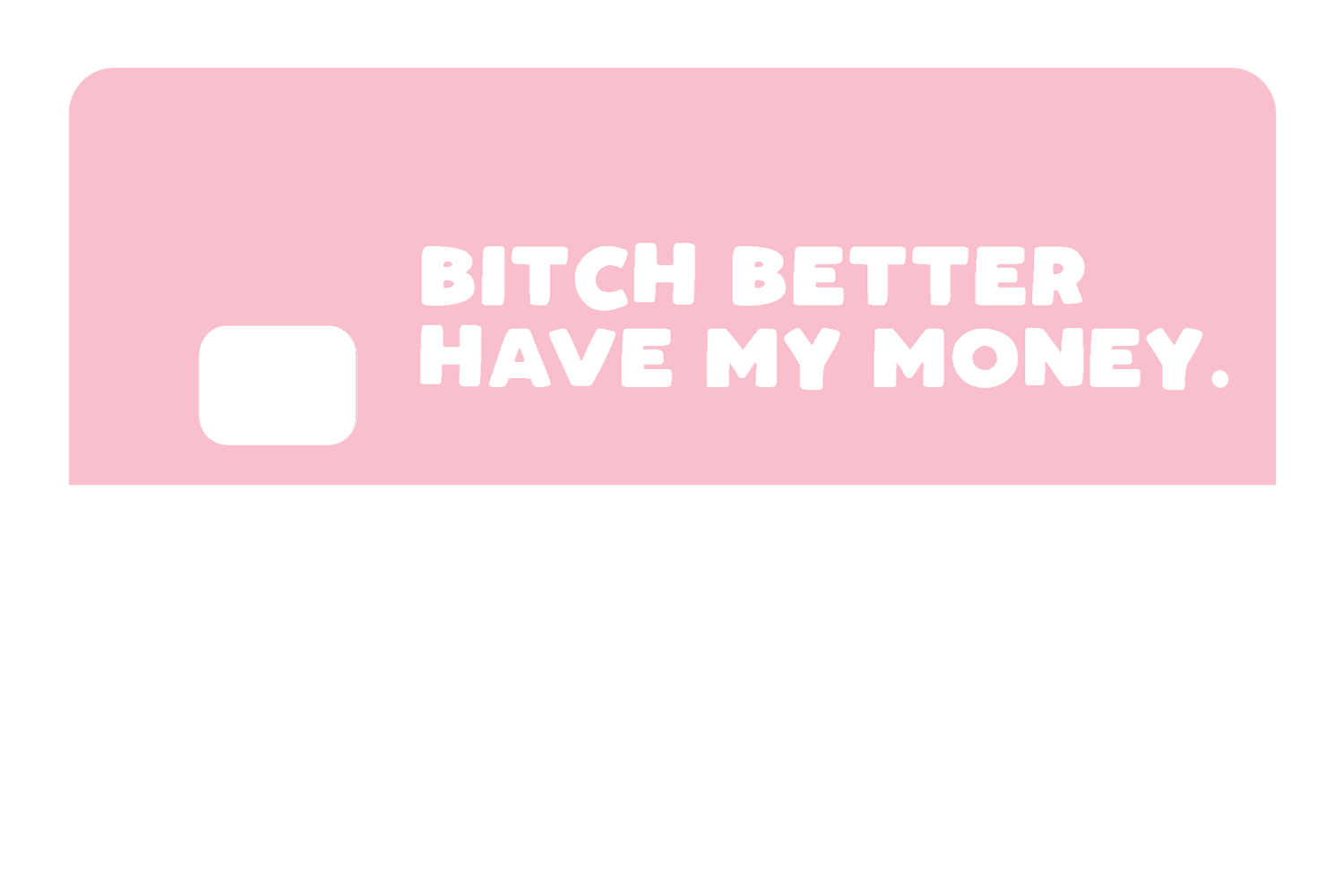 B*tch Money