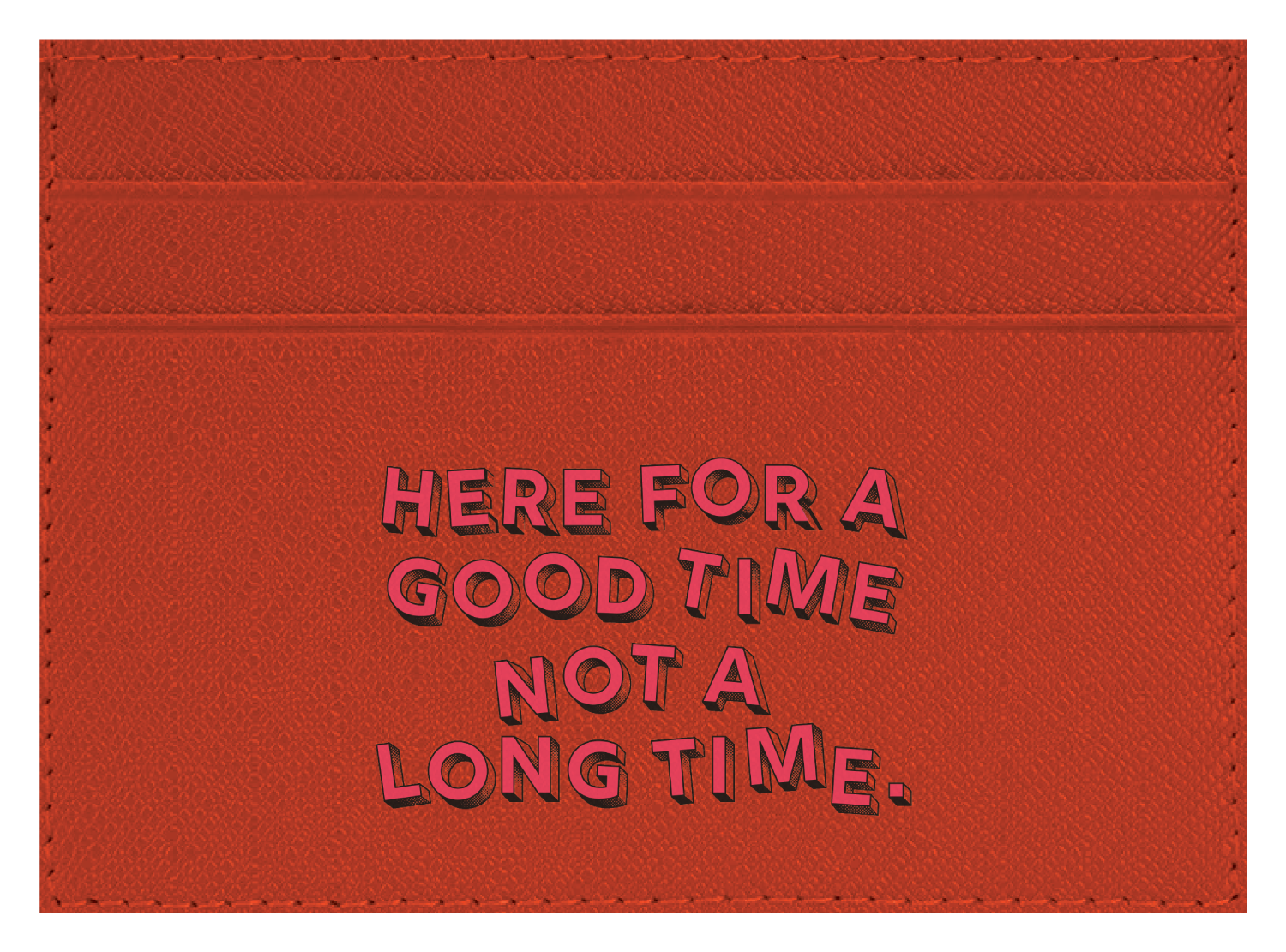 Here for a Good Time