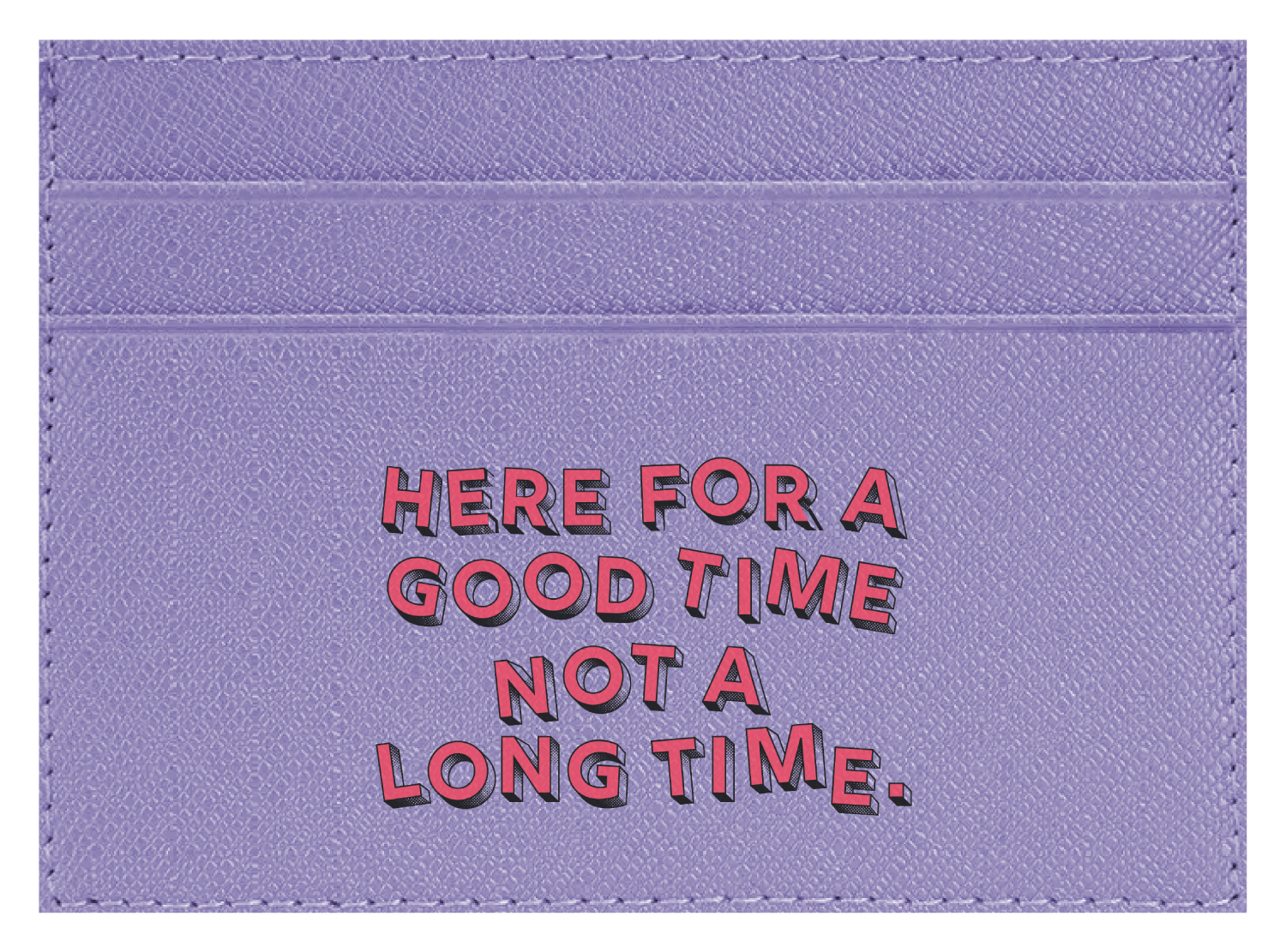 Here for a Good Time