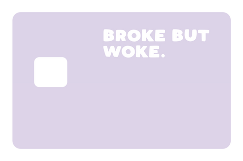 Broke But Woke