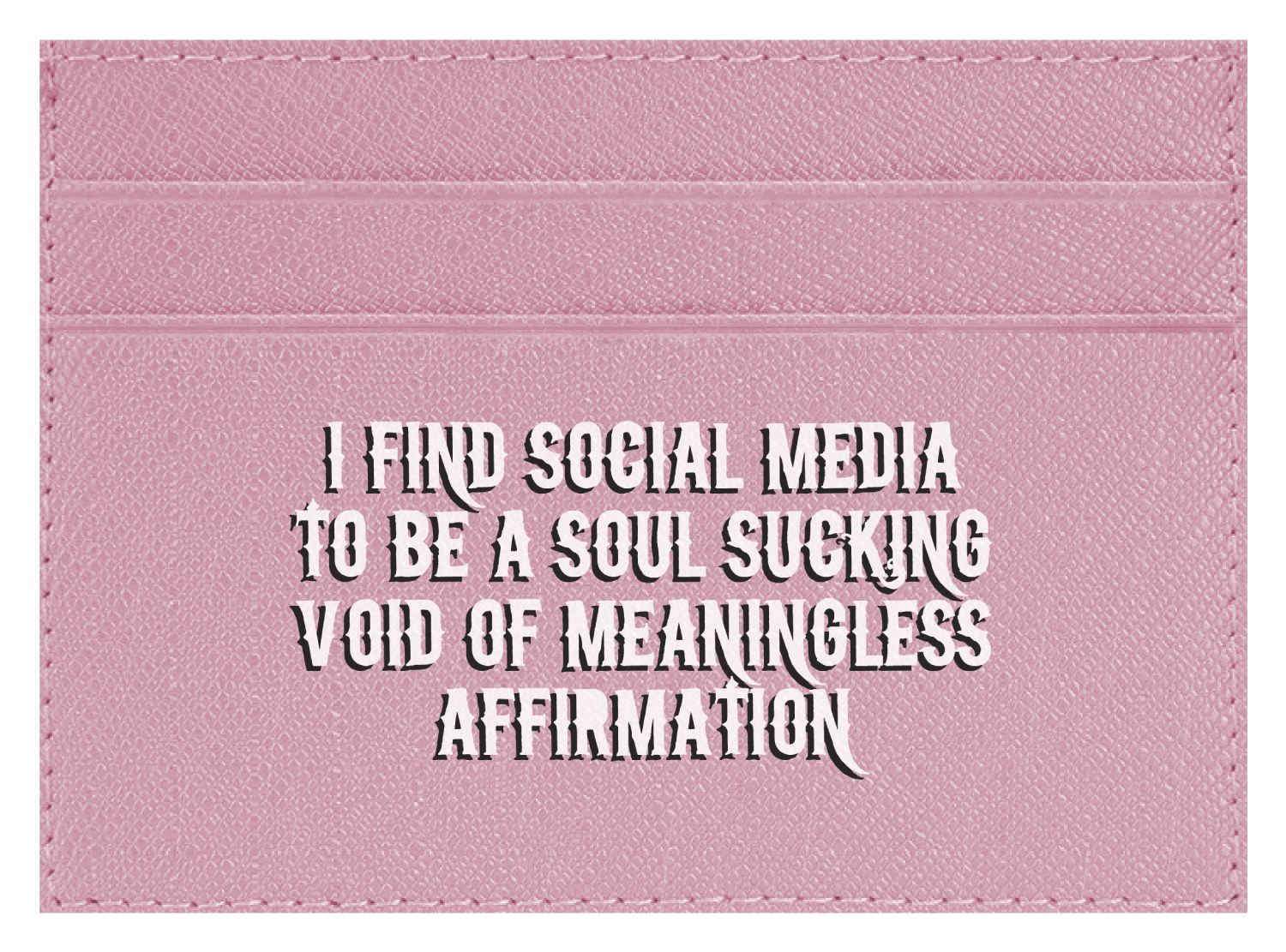 Soul Sucking Meaningless Affirmation