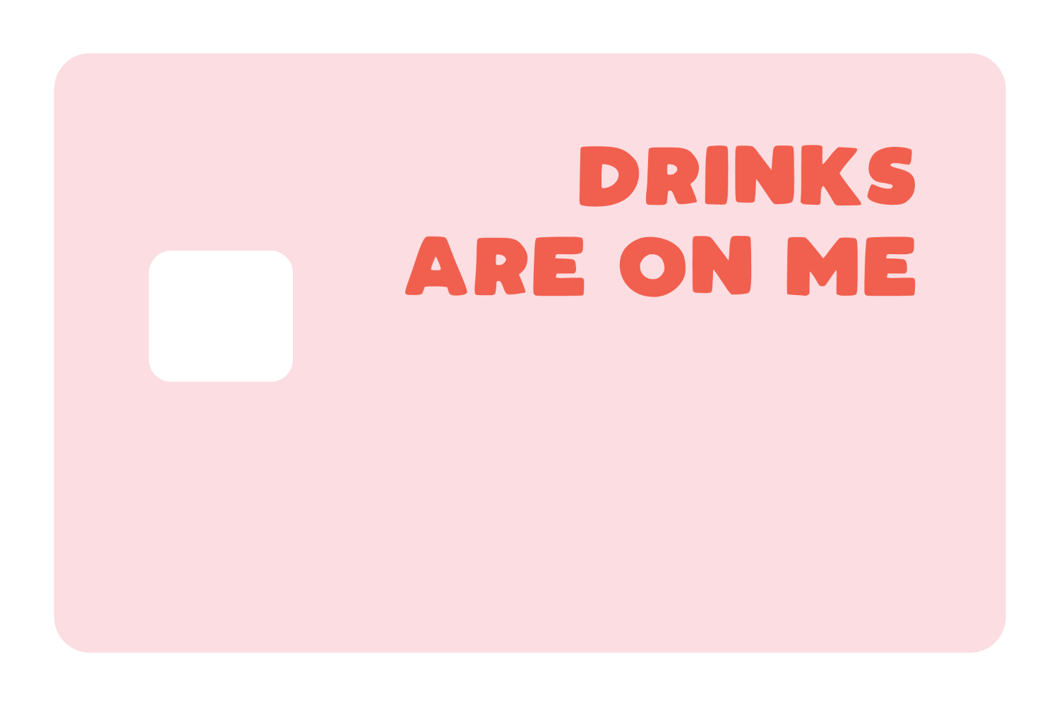 Drinks on Me