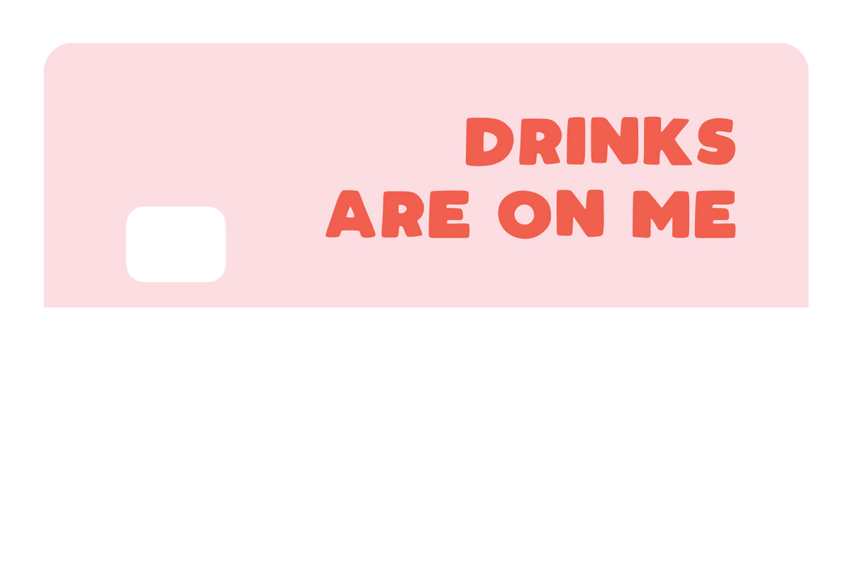 Drinks on Me