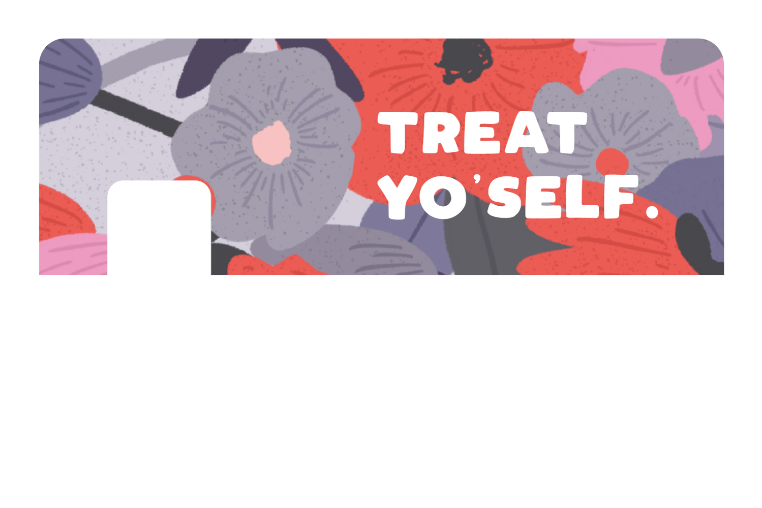 Treat Yourself