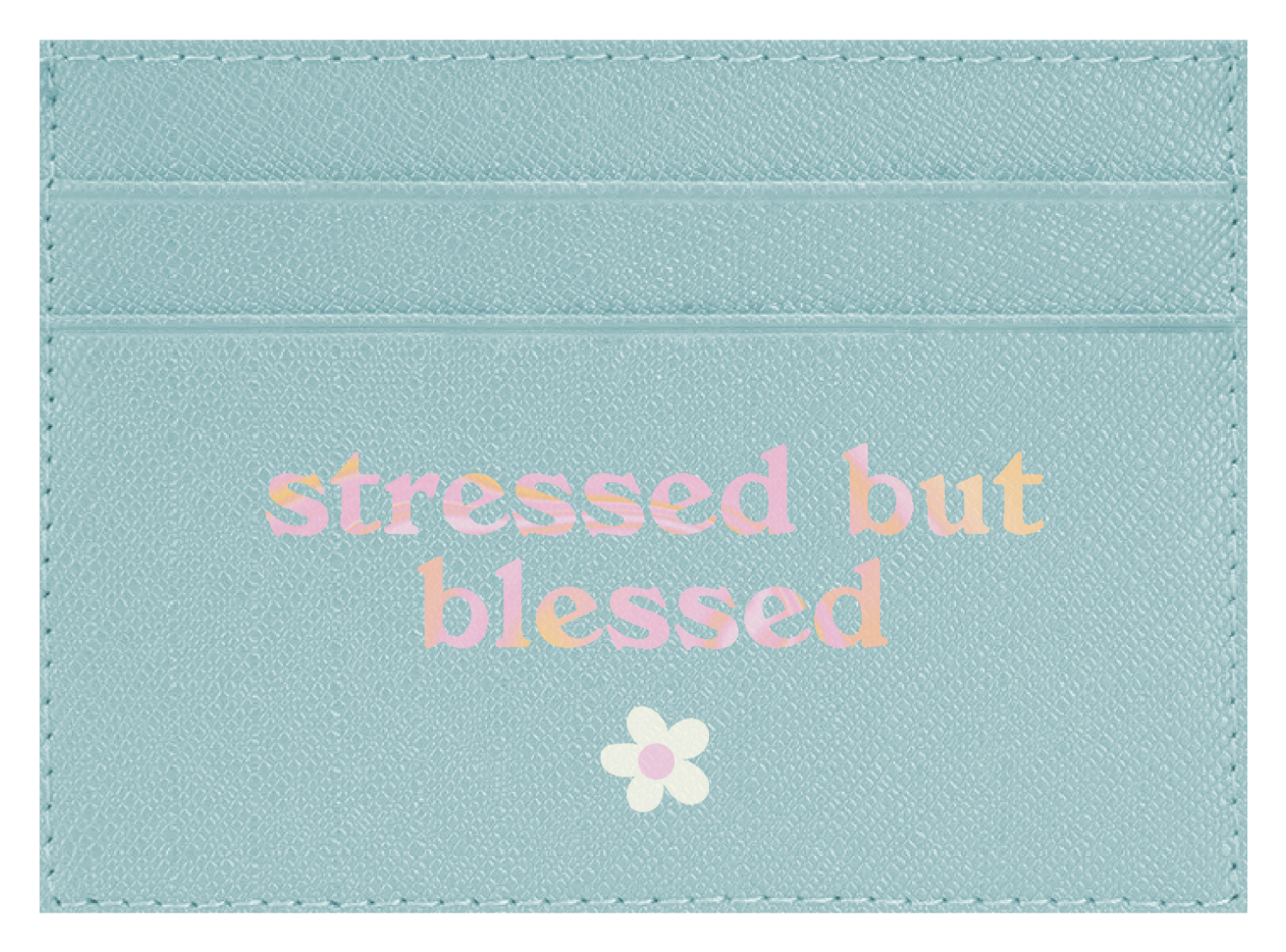Stressed but Blessed