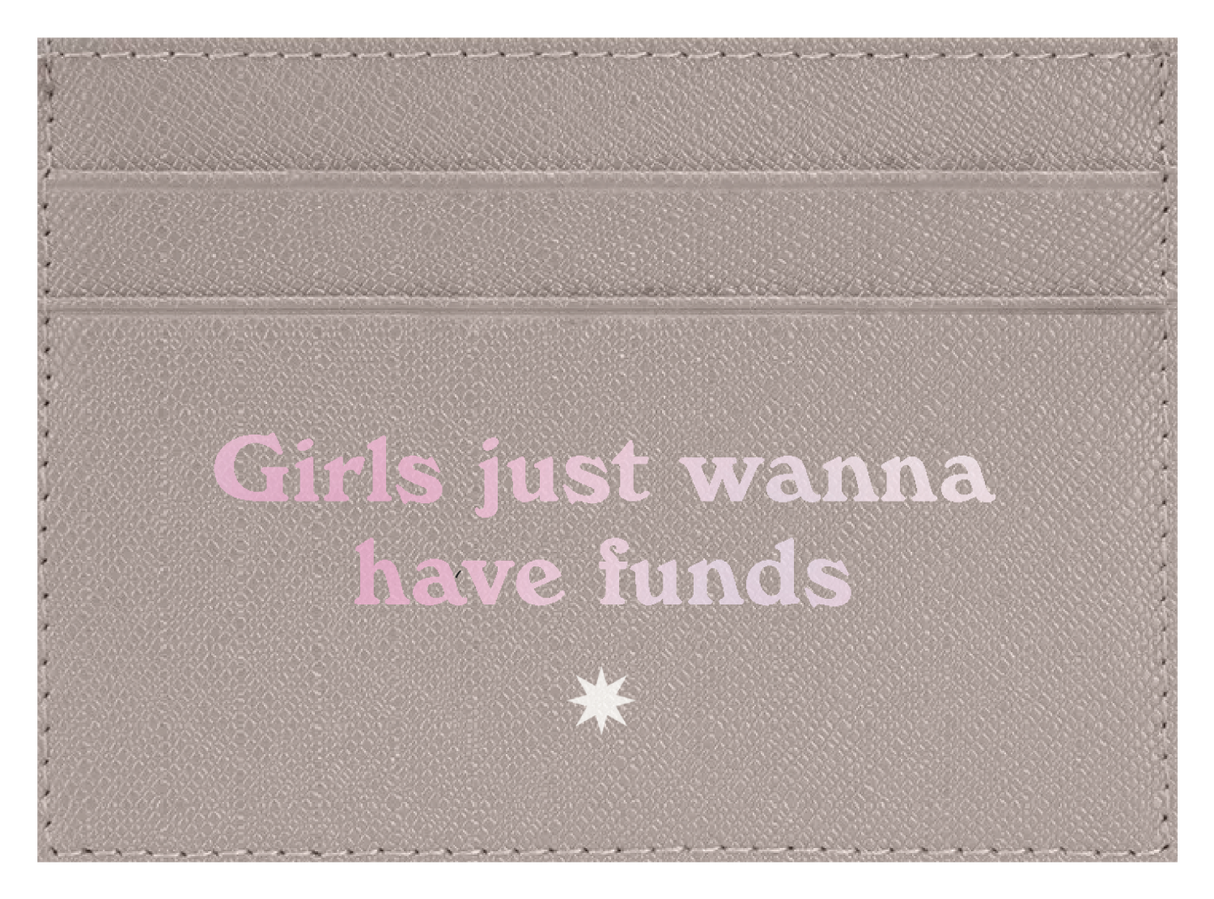 Girls Just Wanna Have Funds