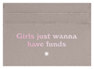 Girls Just Wanna Have Funds