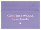 Girls Just Wanna Have Funds