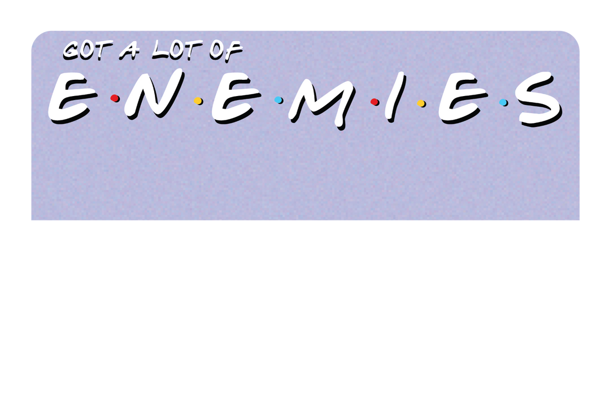 Enemies