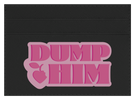 Dump Him